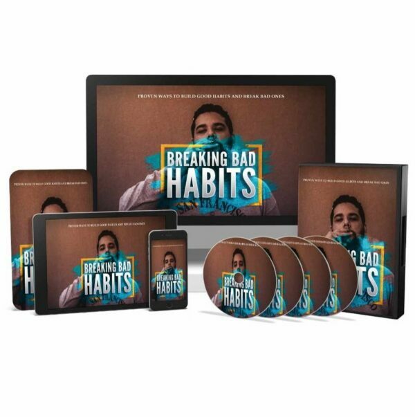 Breaking Bad Habits - Video Course with Resell Rights