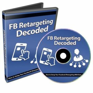 Facebook Retargeting Decoded – Video Course with Resell Rights